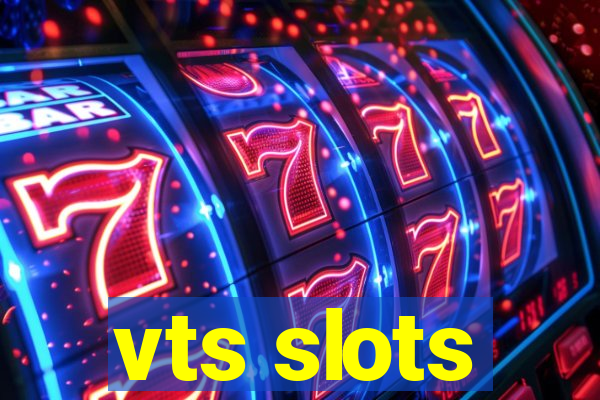 vts slots